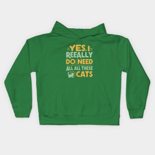 Yes I Really Do Need All These Cats Kids Hoodie
